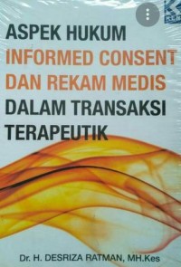 ASPEK HUKUM INFORMED CONSENT DAN REKAM MEDIS DALAM TRANSAKSI TERAPEUTIK