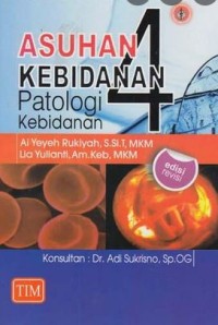 ASUHAN KEBIDANAN 4 : Patologi Kebidanan