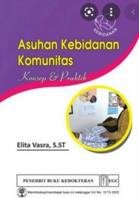 ASUHAN KEBIDANAN KOMUNITAS KONSEP & PRAKTIK