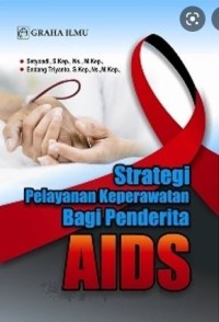 Strategi Pelayanan Keperawatan bagi Penderita AIDS