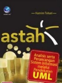 ASTAH : analisis serta perancangan sistem informasi melalui pendekatan UML