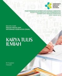 BAHAN AJAR REKAM MEDIS DAN INFORMASI KESEHATAN (RMIK) : KARYA TULIS ILMIAH