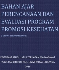 BAHAN AJAR PERENCANAAN DAN EVALUASI PROGRAM PROMOSI KESEHATAN