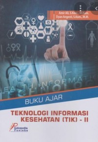 BUKU AJAR TEKNOLOGI INFORMASI KESEHATAN (TIK) II