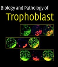 Image of Biology and Pathology of Trophoblast