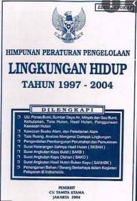 HIMPUNAN PERATURAN PENGELOLAAN LINGKUNGAN HIDUP TAHUN 1997-2004