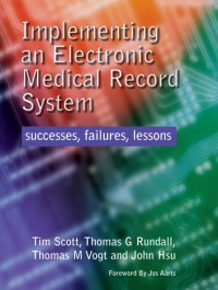 Implementing an Electronic Medical Record System successes, failures, lessons