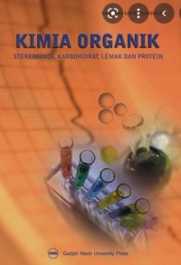 KIMIA ORGANIK : Stereokimia, Karbohidrat, Lemak dan Protein