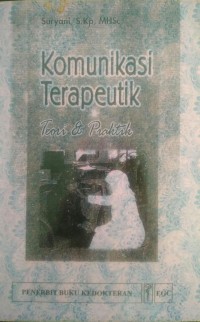 KOMUNIKASI TERAPEUTIK TEORI DAN PRAKTIK