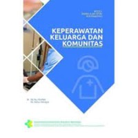 Keperawatan Keluarga dan Komunitas: Modul Bahan Ajar Cetak Keperawatan