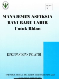 MANAJEMEN ASFIKSIA BAYI BARU LAHIR UNTUK BIDAN