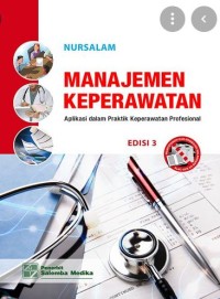 MANAJEMEN KEPERAWATAN APLIKASI DALAM PRAKTIK KEPERAWATAN PROFESIONAL