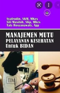 MANAJEMEN MUTU PELAYANAN KESEHATAN UNTUK BIDAN