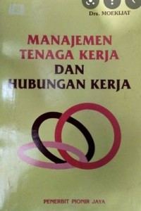 MANAJEMEN TENAGA KERJA DAN HUBUNGAN KERJA