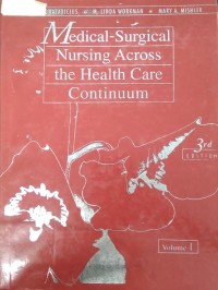 MEDICAL SURGICAL NURSING ACROSS THE HEALTH CARE CONTINUUM VOL 1
