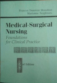 MEDICAL SURGICAL NURSING : Foundations For Clinical Practice