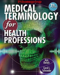 MEDICAL TERMINOLOGY FOR HEALTH PROFESSIONS