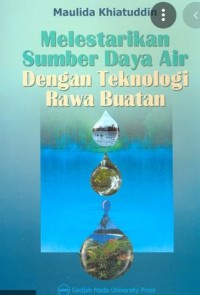 MELESTARIKAN SUMBER DAYA AIR DENGAN TEKNOLOGI RAWA BUATAN