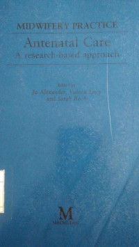 MIDWIFERY PRACTICE Antenatal Care A research-based approach