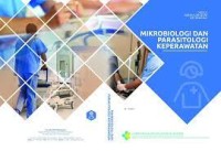 Mikrobiologi dan Parasitologi Keperawatan: Modul Bahan Ajar Cetak Keperawatan
