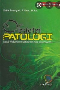 OBSTETRI PATOLOGI UNTUK MAHASISWA KEBIDANAN DAN KEPERAWATAN