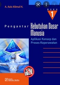 PENGANTAR KEBUTUHAN DASAR MANUSIA : Aplikasi Konsep dan Proses Keperawatan