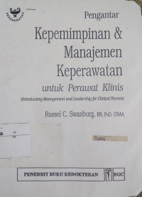 PENGANTAR KEPEMIMPINAN & MANAJEMEN KEPERAWATAN UNTUK PERAWAT KLINIS