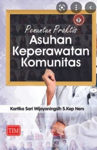 PENUNTUN PRAKTIS ASUHAN KEPERAWATAN KOMUNITAS