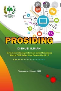 PROSIDING : Inovasi dan Teknologi Informasi Untuk Mendukung Kinerja PMIK Dalam Masa Pandemi Covid 19