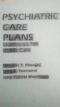 PSYCHIATRIC CARE PLANS : Guidelines For Client Care