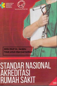 STANDAR NASIONAL AKREDITASI RUMAH SAKIT EDISI 1