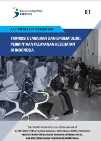TRANSISI DEMOGRAFI DAN EPIDEMIOLOGI: PERMINTAAN PELAYANAN KESEHATAN DI INDONESIA