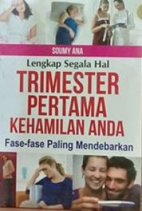 TRIMESTER PERTAMA KEHAMILAN ANDA