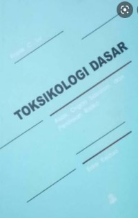 Toksikologi Dasar: Asas, Organ Sasaran, dan Penilaian Risiko