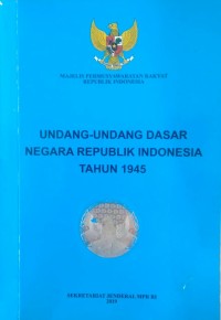 UNDANG UNDANG DASAR NEGARA REPUBLIK INDONESIA TAHUN 1945