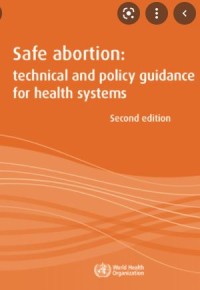 Safe Abortion: Technical and Policy Guidance for Health Systems