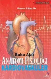 Buku Ajar Anatomi Fisiologi Kardiovaskuler