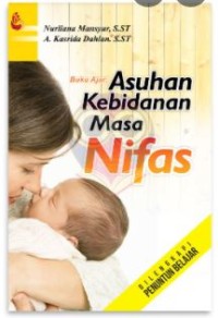 Buku Ajar: Asuhan Kebidanan Masa Nifas: Dilengkapi dengan Penuntun Belajar