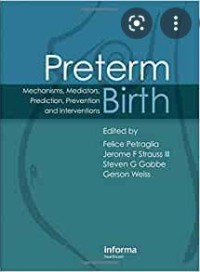 Preterm Birth: Mechanisms, Mediators, Prediction, Prevention and Interventions