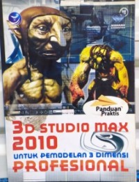Image of 3D STUDIO MAX 2010 UNTUK PEMODELAN 3 DIMENSI PROFESIONAL