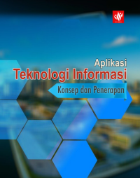 Image of Aplikasi Teknologi Informasi:
Konsep dan Penerapan