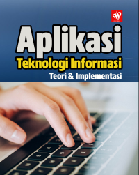 Image of Aplikasi Teknologi Informasi:
Teori dan Implementasi