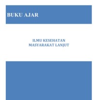 Image of BUKU AJAR ILMU KESEHATAN MASYARAKAT LANJUT