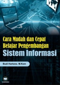 Image of Cara mudah dan Cepat Belajar Pengembangan Sistem Informasi