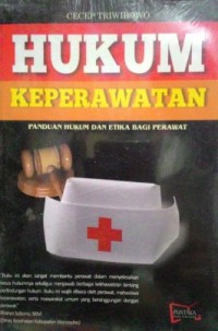 HUKUM KEPERAWATAN Panduan Hukum dan Etika Bagi Perawat