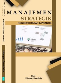 Image of Manajemen Strategik
Konsepsi Dasar dan Praktis