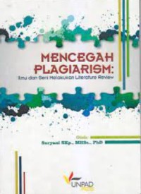 MENCEGAH PLAGIARISM : Ilmu dan Seni Melakukan Literature Review