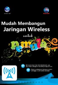 MUDAH MEMBANGUN JARINGAN WIRELESS UNTUK PEMULA