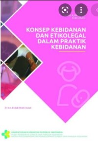 Modul Bahan Ajar Cetak Kebidanan: Konsep Kebidanan dan Etikolegal dalam Praktik Kebidanan