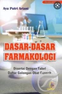 Dasar-dasar Farmakologi: Disertai dengan Tabel Daftar Golongan Obat Generik